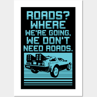 We Don't Need Roads Posters and Art